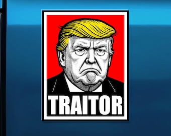 Trump is a Traitor Anti-Trump Bumper Sticker: Political Activist Vinyl Decal