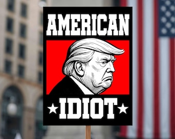 American Idiot Protest Poster, Anti-Trump Political Art (Digital Download 24x36 PNG File )