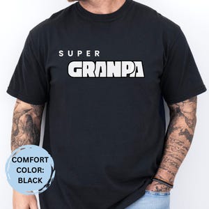 Super Grampa Garment-Dyed T-Shirt | Funny Grandpa Gift, Casual Tee, Father&#39;s Day Present, Gift for Grandpa, Family Reunion Wear