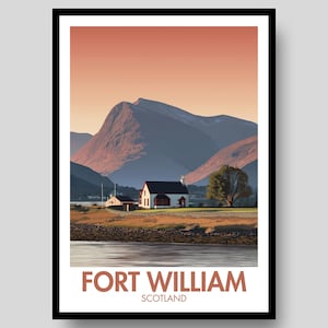 Fort William Poster - Scottish Wall Art - Ben Nevis Poster - Scotland Poster - Fort William - Ben Nevis - Scotland - Highlands Poster