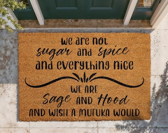 We Are Not Sugar And Spice Doormat, We Are Sage and Hood Welcome Mat, Funny Outdoor Entryway Rug, Sassy Quote Door Mat, Humorous Porch Decor