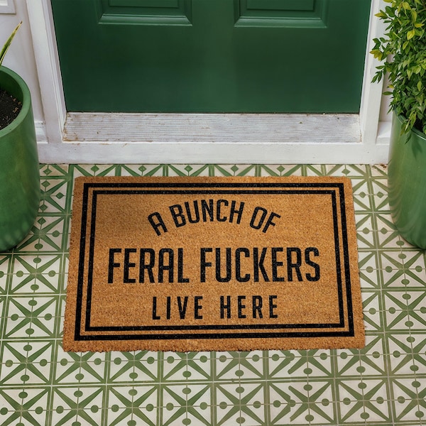 Bunch Of Feral Fuckers Live Here Doormat, Funny Welcome Mat, Bold Quote Outdoor Rug, Cheeky Humor Entryway Mat, Porch Decor Gift For Friends