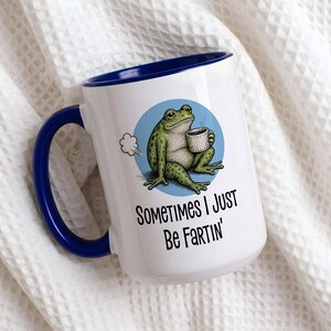 Sometimes I Just Be Fartin Funny Frog Mug, Weirdcore Drinkware Toad Meme Coffee Cup, Unhinged Humor Gift