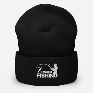 I Want Fishing Embroidered Beanie, Embroidered Fishermen, Funny Fishing Cuffed Beanie, Meme Funny Snug For Fishing Lovers Cuffed Beanie