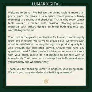May include: A dark green background with the text "LUMARDIGITAL" at the top. The text below welcomes customers to Lumar, highlighting dining table runners crafted with passion and artistic designs. It also mentions customer service.