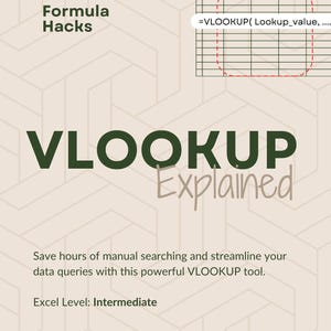 May include: A green and white graphic with the text "Formula Hacks" and "VLOOKUP Explained". The graphic also includes a screenshot of a spreadsheet with the formula "=VLOOKUP(Lookup_value,..." highlighted. The text below the graphic reads "Save hours of manual searching and streamline your data queries with this powerful VLOOKUP tool. Excel Level: Intermediate."