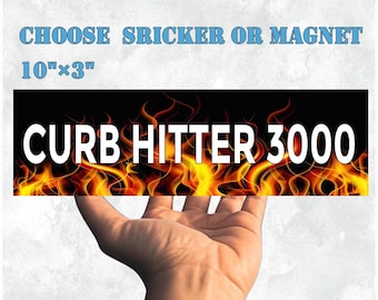 Funny Car/Bumper Sticker and Magnet|Curb Hitter 3000 Flame Design Vinyl Sticker|10''X3'' Waterproof|Gift for Car Enthusiasts & Bold Drivers