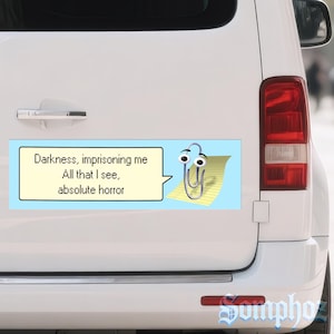 clippy darkness|Humor Car/Bumper Sticker AND Magnet| Funny Meme Vinyl Sticker with Cute Y2K & Retro Vibes|10''X3''|Gift for Car Enthusiast bild 2