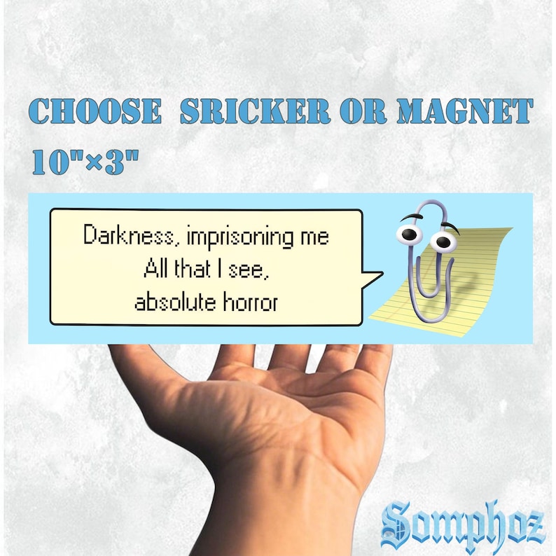 clippy darkness|Humor Car/Bumper Sticker AND Magnet| Funny Meme Vinyl Sticker with Cute Y2K & Retro Vibes|10''X3''|Gift for Car Enthusiast bild 1