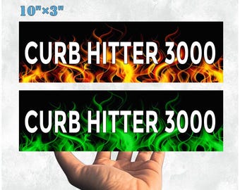 Funny Car/Bumper Sticker and Magnet|Curb Hitter 3000 Flame Design Vinyl Sticker|10''X3'' Waterproof|Gift for Car Enthusiasts & Bold Drivers