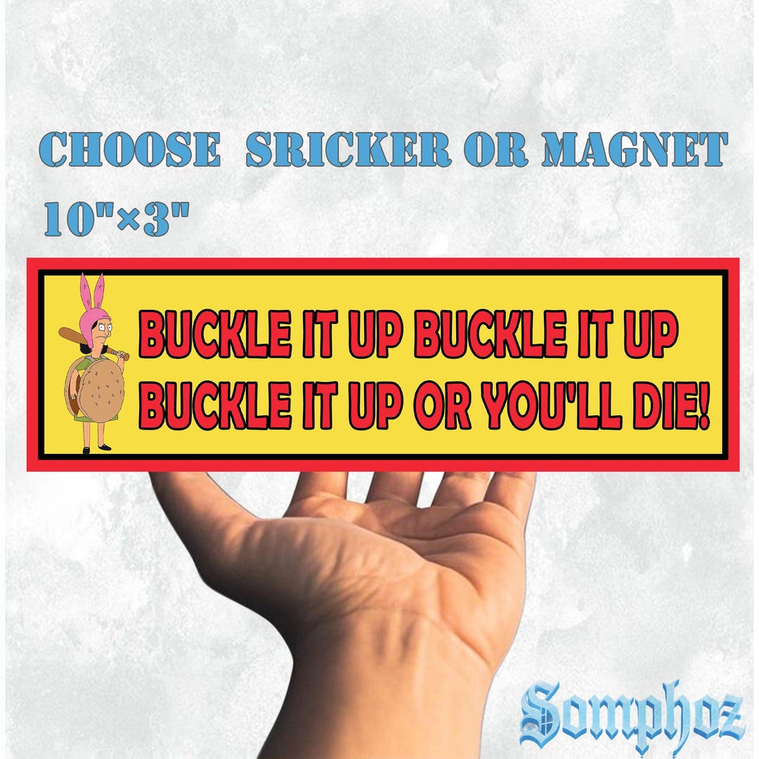 Bob's Burgers Car/bumper Sticker and Magnet|buckle It up or You'll Die ...