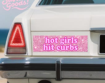 Hot Girls Hit Curbs|Funny Car/Bumper Sticker & Magnet|10"x3" Waterproof Premium Quality|Meme Sticker|Artwork for Vehicles|Handmade Uni-Gift