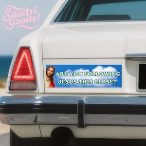 Are You Following Jesus This Close|Car/Bumper Sticker AND Magnet|Waterproof Premium|Funny Meme Sticker|Artwork for Vehicles|Handmade Gift