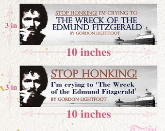 Stop Honking! I'm Crying To The Wreck Of The Edmund Fitzgerald|Car/Bumper Sticker & Magnet|Waterproof Premium|Funny Vinyl Sticker|Uni-Gift