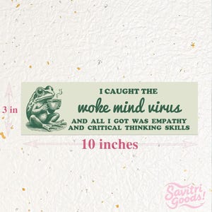 Funny Woke Mind Virus|Car/Bumper Sticker AND Magnet|Retro Empathy Frog|Liberal Leftist Social Justice & Critical Skills|10"x3" Handmade Gift image 2
