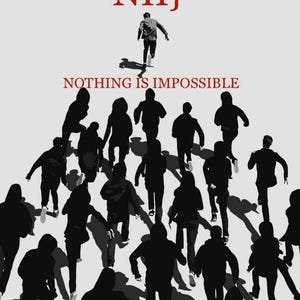 May include: A black and white image of a group of people running towards a single person in the distance. The text "NII{ NOTHING IS IMPOSSIBLE" is at the top of the image.