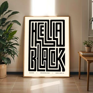 Puede incluir: Un póster rectangular con tipografía negra en negrita sobre un fondo crema. El texto dice HELLA BLACK en una fuente estilizada tipo laberinto. El texto pequeño en la parte inferior incluye HELLA BLACK, UNAPOLOGETICALLY BLACK y CULTURE + POWER + JOY.