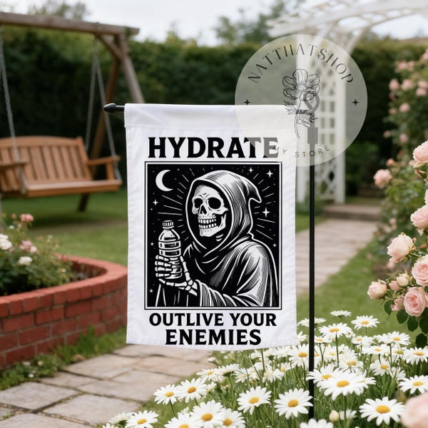 Dark Humor Garden Flag, Hydrate Outlive Your Enemies, Funny Grim Reaper Meme Yard Decor, Humorous Home Decor, DeDouble-Sided Yard Decoration