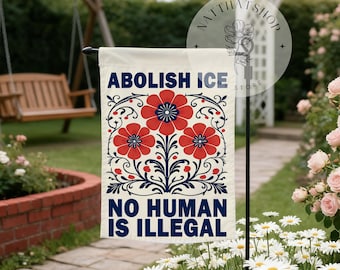 Abolish ICE Drapeau de jardin, Anti-ICE, Aucun humain n'est illégal, Décoration de jardin double-face, Drapeau de protestation pour la paix, Art extérieur pour la maison