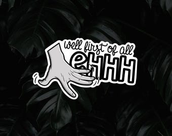 Well First Of All... | Hank Green, Kiss-Cut Vinyl Decals