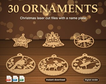 May include: A digital collection of 30 laser cut ornament files featuring a name plate. The designs include a star, bell, snowflake, bird, moose, and ballerina. Text reads 30 ORNAMENTS, Christmas laser cut files with a name plate, SVG, DXF, PDF, Instant download, and Digital render.