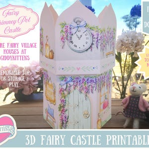 Puede incluir: Un castillo de hadas 3D imprimible con un diseño de chimenea. El castillo presenta un reloj, glicinas y una parte superior extraíble. La imagen incluye el texto "Fairy Chimney Pot Castle" y "3D Fairy Castle Printable".