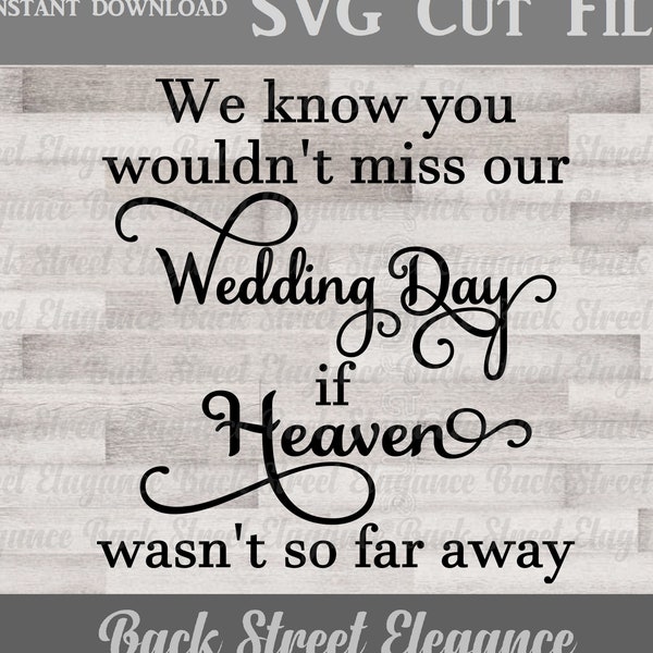 Wedding Memorial - We Know You Wouldn't Miss Our Wedding Day SVG - Cut File - Memorial Lantern - Memorial Table