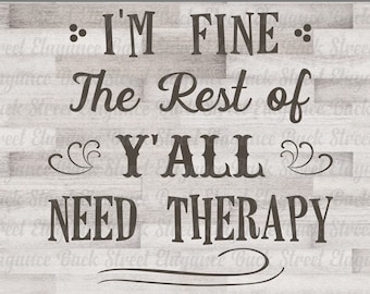 Y'ALL Need Therapy SVG - Cut File - Digital Design File