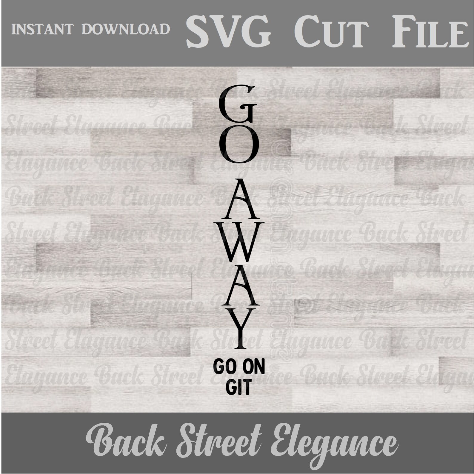 Go Away Go on Git SVG Vertical Sign Porch Sign Cut File Etsy