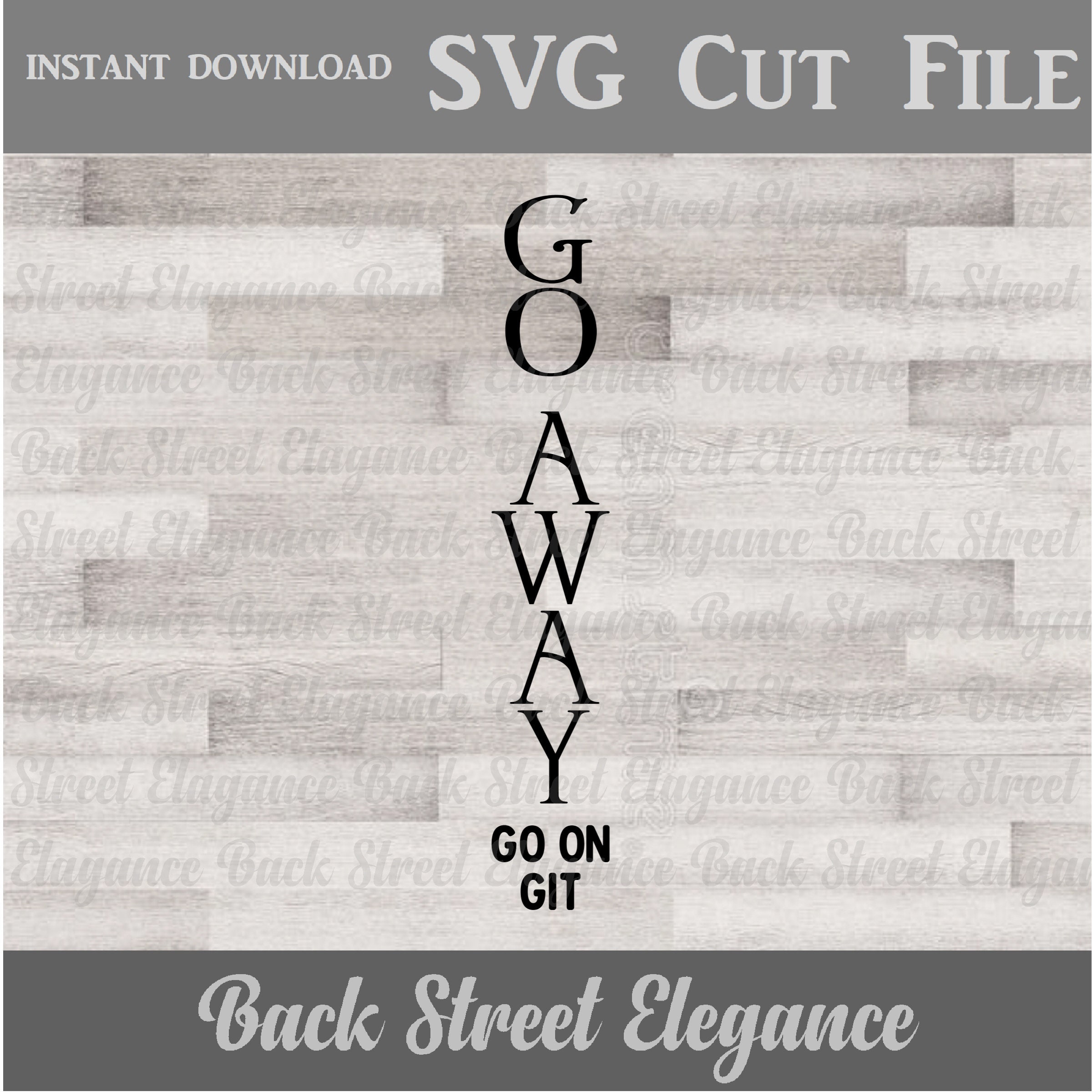 Go Away Go on Git SVG Vertical Sign Porch Sign Cut File Etsy Canada