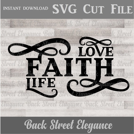 Faith Love Life Svg Cut File Vinyl Decal Wood Sign Stencil Etsy