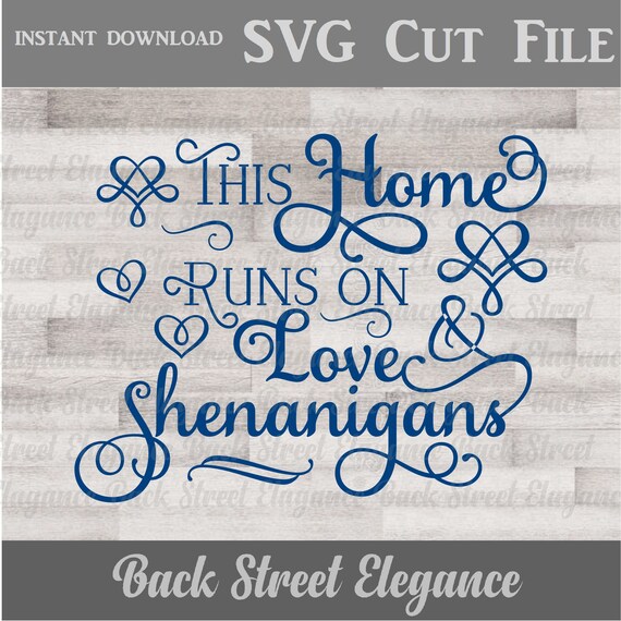This Home Runs On Love And Shenanigans Svg Cut File Wood Etsy