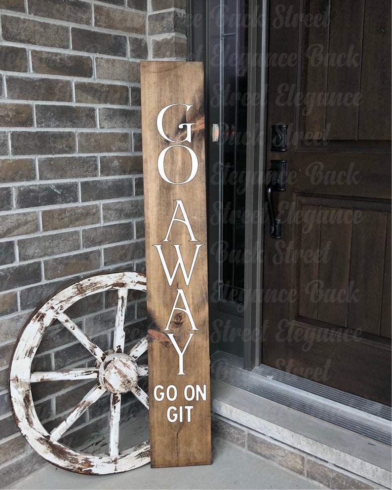 Go Away Go on Git SVG Vertical Sign Porch Sign Cut File Etsy Australia