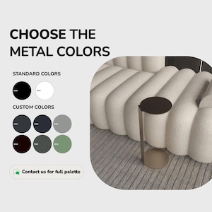 May include: A metal side table with a circular top and base, shown next to a textured cream sofa. The image includes a color chart labeled CHOOSE THE METAL COLORS, listing standard options in black and white, and custom options in various grey and green tones.