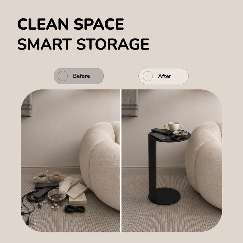 May include: A black C-shaped side table shown in a before and after comparison. The text CLEAN SPACE SMART STORAGE is at the top. The before image shows items on the floor, while the after image shows the same items organized on the black table.