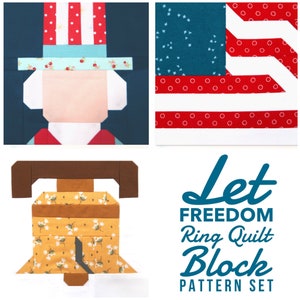 Let Freedom Ring Quilt Block Patterns: Uncle Sam, Liberty Bell, and American Flag - Includes Instructions for 6&quot; and 12&quot; blocks 15% Savings