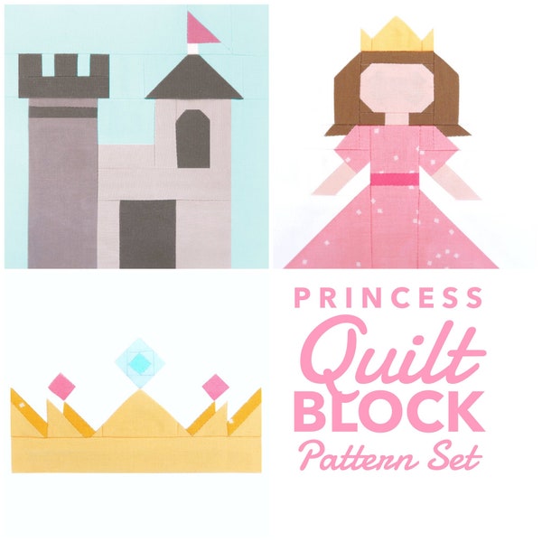 Princess Quilt Block Pattern Set: Princess, Crown, and Castle- Includes Instructions for 6" and 12" blocks 15% Savings