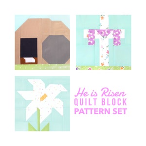 Set of 3 He is Risen Quilt Block Patterns: Empty Tomb, Cross, Easter Lily - Instructions for 6", 9", 12", 18" and 24" blocks 15% Savings