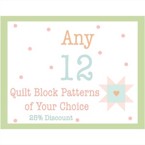 Choose Your Own Quilt Block Pattern Set 25% set discount Pick any 12 single Burlap and Blossom Patterns digital PDF quilt block patterns image 1