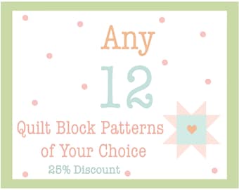 Choose Your Own Quilt Block Pattern Set - 25% set discount - Pick any 12 single Burlap and Blossom Patterns digital PDF quilt block patterns