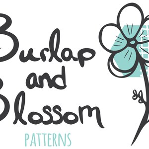 May include: Black and white illustration of a flower with a green stem and leaves. The text "Burlap and Blossom PATTERNS" is written in black.