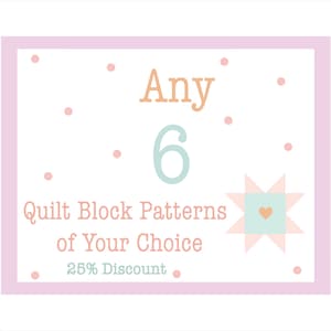 May include: A pink and white card with a light blue number 6 and the text "Any 6 Quilt Block Patterns of Your Choice 25% Discount". The card has a pink border and a small pink and white quilt block pattern in the corner.