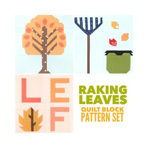 May include: A quilt block pattern set called "Raking Leaves". The pattern includes a tree with orange leaves, a rake, a leaf, and a trash can. The pattern is made up of squares with different colors and patterns.