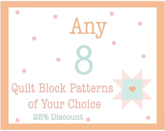 Choose Your Own Quilt Block Pattern Set - 25% set discount - Pick any 8 single Burlap and Blossom Patterns digital PDF quilt block patterns