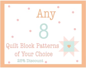 Choose Your Own Quilt Block Pattern Set - 25% set discount - Pick any 8 single Burlap and Blossom Patterns digital PDF quilt block patterns