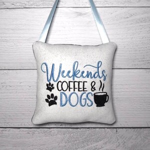 Embroidered Doorknob Hanger:  Weekends, Coffee & Dogs