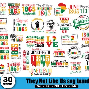 May include: A bundle of 30 Juneteenth SVG designs. The designs include text like "They Not Like Us," "Juneteenth," and the year "1865," in various fonts and colours, including red, green, and yellow. The designs also feature fist graphics and African continent outlines.