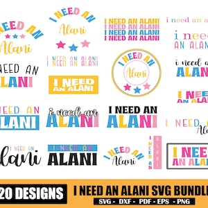 I Need An Alani SVG Bundle: Trendy Designs (Digital Download)