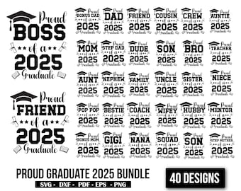 May include: A collection of black and white graduation-themed designs. The designs include phrases like "Proud Boss of a 2025 Graduate" and "Proud Friend of a 2025 Graduate". The image also includes the text "Proud Graduate 2025 Bundle" and "40 Designs".