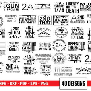 Könnte beinhalten: Eine Sammlung von 40 schwarz-weißen Designs mit Schusswaffen, patriotischen Phrasen und dem Text "2nd Amendment". Die Designs umfassen Gewehre, die amerikanische Flagge und verschiedene Slogans. Der untere Teil des Bildes enthält den Text "SVG - DXF - PDF - EPS - PNG" und "40 DESIGNS".